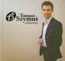 Tomasz Szymuś orkiestra
