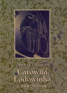 Carówna Lodowinka i inne baśnie - Lidia Czarska