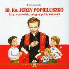 Bł Ks Jerzy Popiełuszko - Ewa Skarżyńska