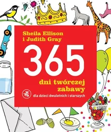 365 dni twórczej zabawy - Sheila Ellison, Judith Gray