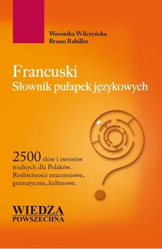 Francuski Słownik pułapek językowych - Bruno Rabiller, Weronika Wilczyńska