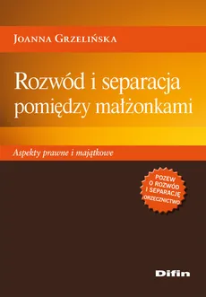 Rozwód i separacja pomiędzy małżonkami - Outlet - Joanna Grzelińska