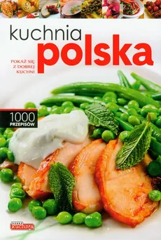 Kuchnia polska - Iwona Czarkowska, Andrzej Fiedoruk, Beata Woźniak