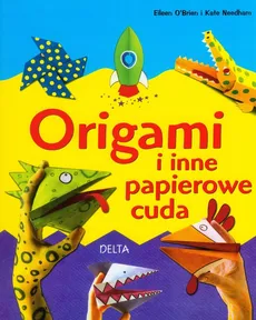 Origami i inne papierowe cuda - Outlet - Eileen O'Brien, Kate Needham