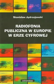 Radiofonia publiczna w Europie w erze cyfrowej - Stanisław Jędrzejewski