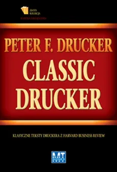 Classic Drucker - Peter Drucker