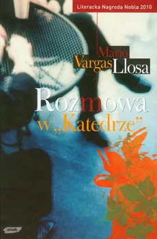 Rozmowa w Katedrze - Llosa Mario Vargas