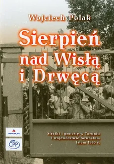 Sierpień nad Wisłą i Drwęcą - Wojciech Polak