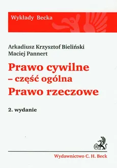 Prawo cywilne część ogólna Prawo rzeczowe - Bieliński Arkadiusz Krzysztof, Maciej Pannert