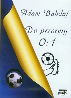 Do przerwy 0:1 - Outlet - Adam Bahdaj