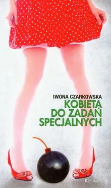 Kobieta do zadań specjalnych - Iwona Czarkowska