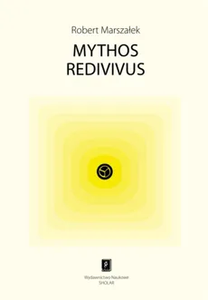 Mythos redivivus - Robert Marszałek