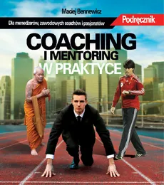 Coaching i mentoring w praktyce - Maciej Bennewicz
