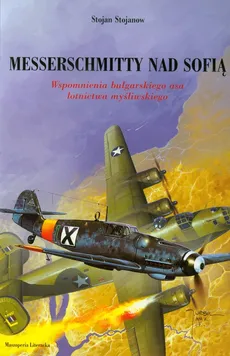 Messerschmitty nad Sofią - Stojan Stojanow