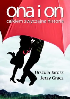 Ona i on Całkiem zwyczajna historia - Outlet - Jerzy Gracz, Urszula Jarosz