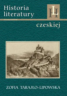 Historia literatury czeskiej - Outlet - Zofia Tarajło-Lipowska