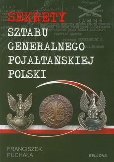 Sekrety Sztabu Generalnego Pojałtańskiej Polski - Outlet - Franciszek Puchała