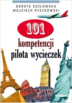 101 kompetencji pilota wycieczek - Outlet - Dorota Kozłowska, Wojciech Ryszkowski