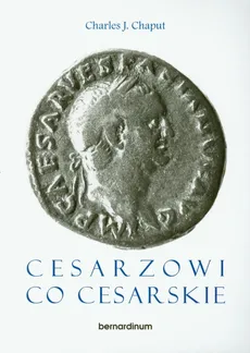 Cesarzowi co cesarskie - Chaput Charles J.