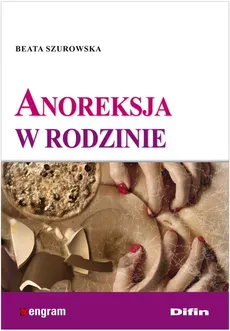 Anoreksja w rodzinie - Beata Szurowska