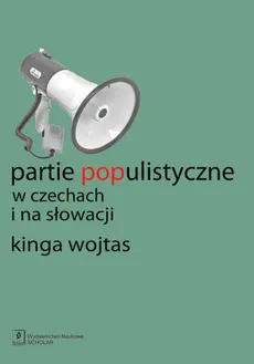 Partie populistyczne w Czechach i na Słowacji - Outlet - Kinga Wojtas