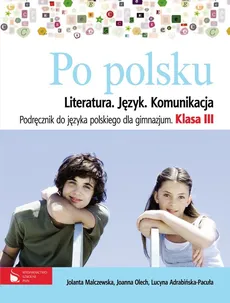 Po polsku 3 Podręcznik - Lucyna Adrabińska-Pacuła, Agata Hącia, Jolanta Malczewska, Joanna Olech