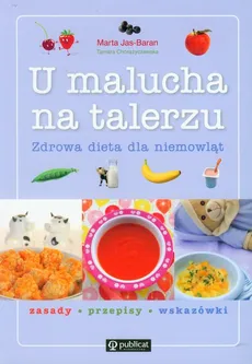 U malucha na talerzu Zdrowa dieta dla niemowląt - Outlet - Tamara Chorążyczewska, Marta Jas-Baran