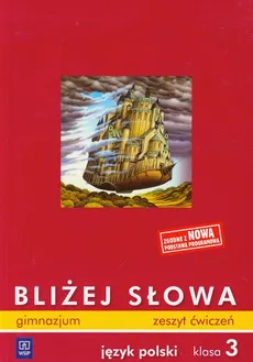 Bliżej słowa 3 zeszyt ćwiczeń Język polski - Outlet - Ewa Horwath