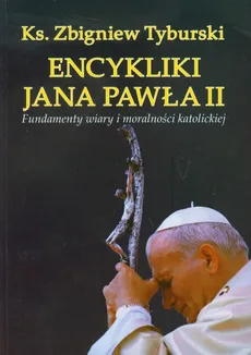 Encykliki Jana Pawła II - Outlet - Zbigniew Tyburski
