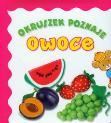 Okruszek poznaje owoce - Anna Wiśniewska