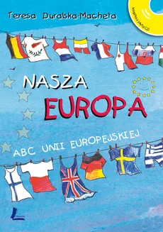 Nasza Europa ABC Unii Europejskiej + CD - Barbara Tylicka