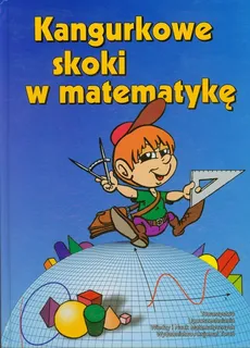 Kangurkowe skoki w matematykę - Outlet - Zbigniew Bobiński, Piotr Nodzyński, Adela Świątek, Mirosław Uscki