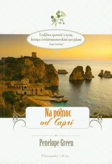 Na północ od Capri - Outlet - Penelope Green