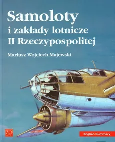 Samoloty i Zakłady Lotnicze II Rzeczpospolitej - Majewski Mariusz Wojciech