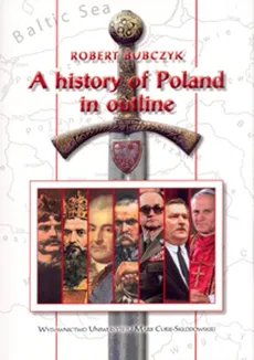 A history of Poland in outline - Outlet - Robert Bubczyk