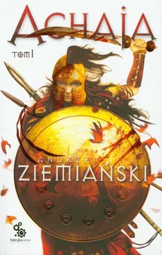 Achaja Tom 1 - Andrzej Ziemiański