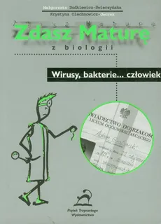 Zdasz maturę z biologii Wirusy bakterie...człowiek - Outlet - Małgorzata Dudkiewicz-Świerzyńska, Krystyna Olechnowicz-Gworek