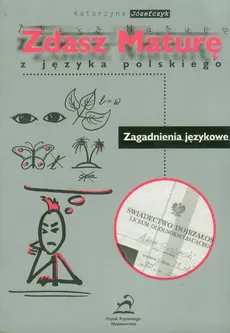 Zdasz maturę z języka polskiego - Katarzyna Józefczyk
