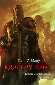 Krwawy Król Kroniki Czarnoksiężnika - Martin Gail Z.