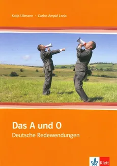 Das A und O Deutsche Redewendungen - Katja Ullmann, Loria Carlos Ampie