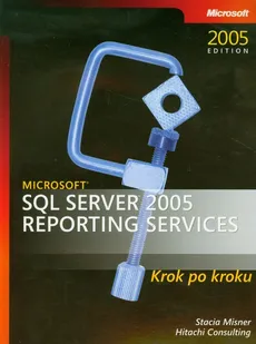 Microsoft SQL Server 2005 Reporting Services - Outlet - Stacia Misner