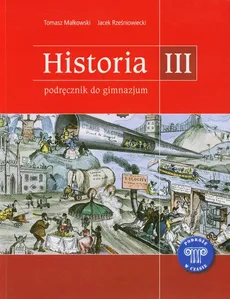 Historia 3 Podróże w czasie Podręcznik - Tomasz Małkowski, Jacek Rześniowiecki