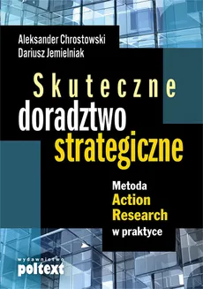 Skuteczne doradztwo strategiczne - Outlet - Aleksander Chrostowski, Dariusz Jemielniak