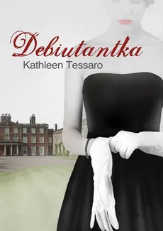 Debiutantka - Kathleen Tessaro