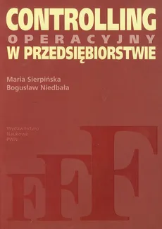 Controlling operacyjny w przedsiębiorstwie - Bogusław Niedbała, Maria Sierpińska