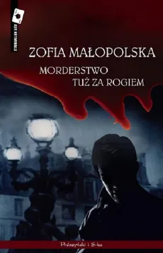 Morderstwo tuż za rogiem - Outlet - Zofia Małopolska