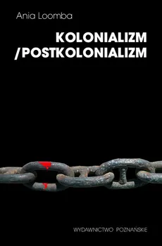 Kolonializm Postkolonializm - Outlet - Ania Loomba