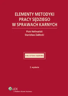 Elementy metodyki pracy sędziego w sprawach karnych - Piotr Hofmański, Stanisław Zabłocki