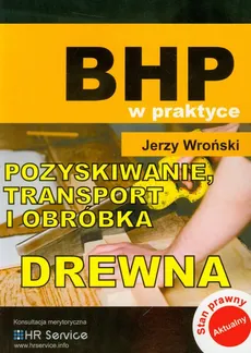 Pozyskiwanie transport i obróbka drewna - Outlet - Jerzy Wroński