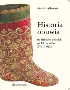 Historia obuwia - Anna Drążkowska